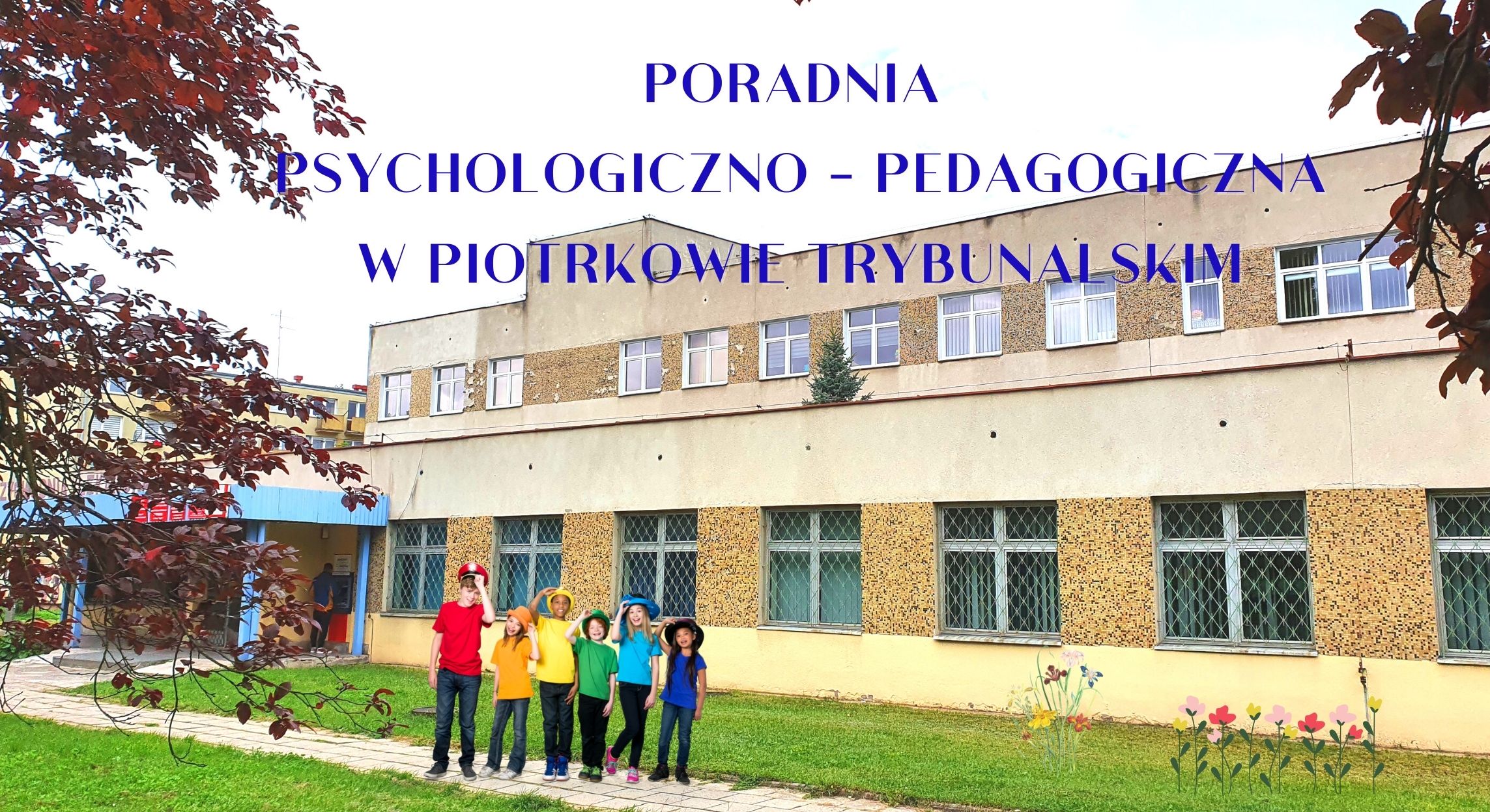 Zdjęcie budynku i napis Poradnia Psychologiczno-Pedagogiczna w Piotrkowie Trybunalskim.